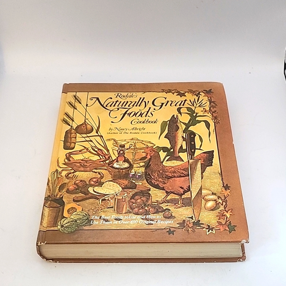 Vintage 1977 Rodale's Naturally Great Foods Cookbook by Nancy Albright